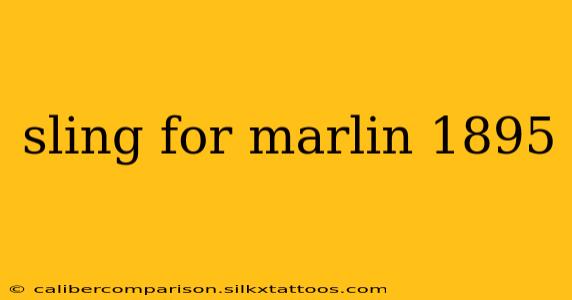 sling for marlin 1895