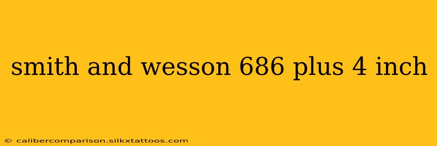 smith and wesson 686 plus 4 inch