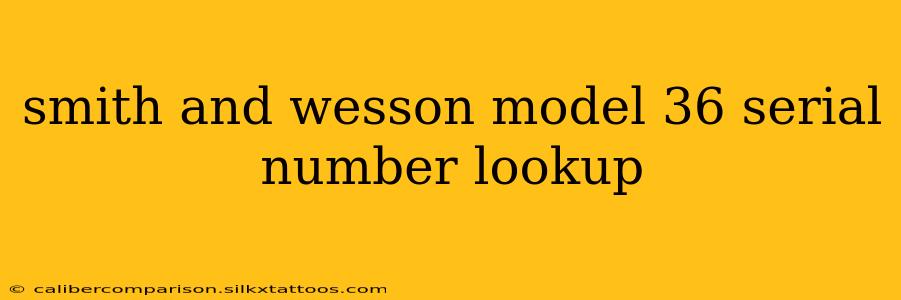 smith and wesson model 36 serial number lookup