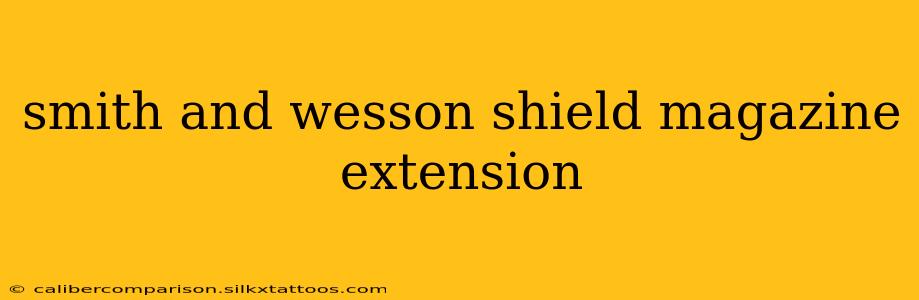 smith and wesson shield magazine extension