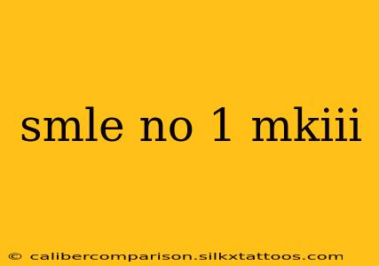 smle no 1 mkiii