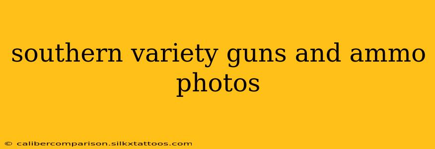 southern variety guns and ammo photos