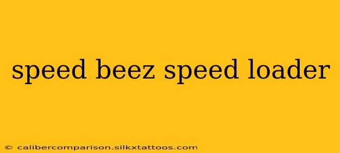 speed beez speed loader