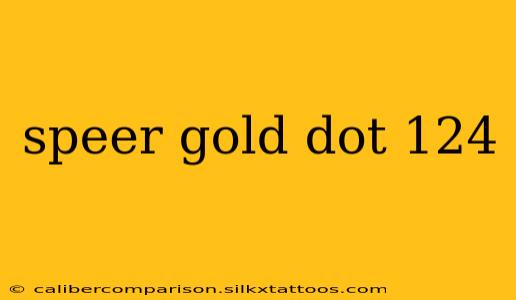 speer gold dot 124