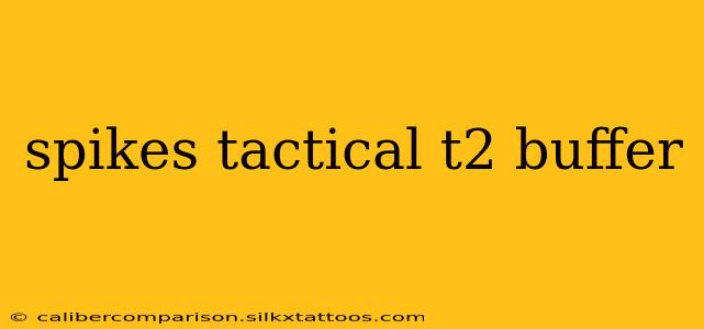 spikes tactical t2 buffer