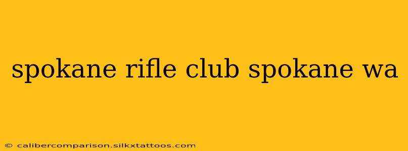 spokane rifle club spokane wa