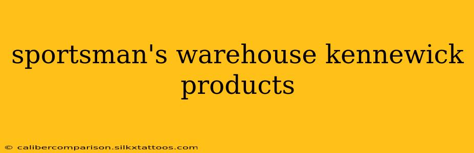 sportsman's warehouse kennewick products