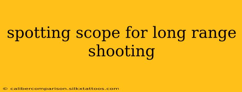 spotting scope for long range shooting