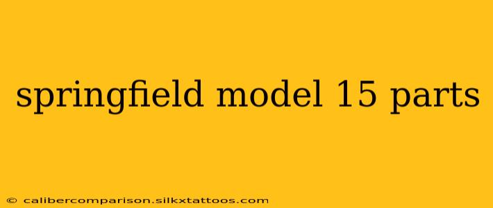 springfield model 15 parts