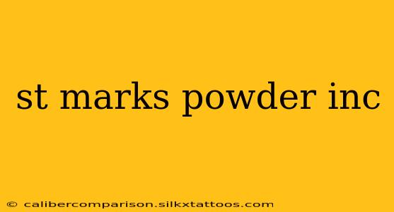 st marks powder inc