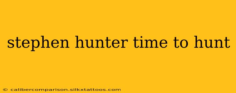 stephen hunter time to hunt