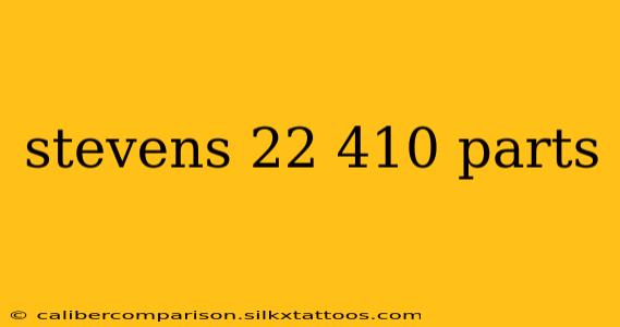 stevens 22 410 parts