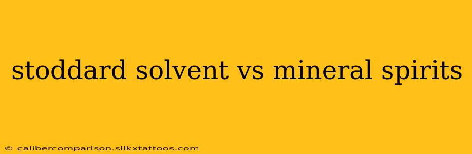 stoddard solvent vs mineral spirits