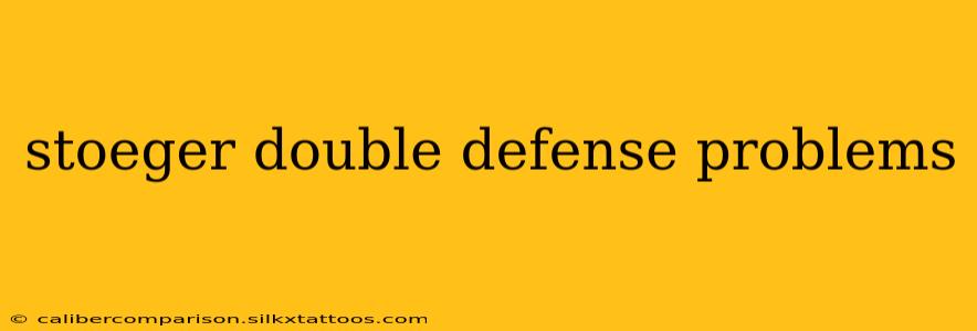 stoeger double defense problems