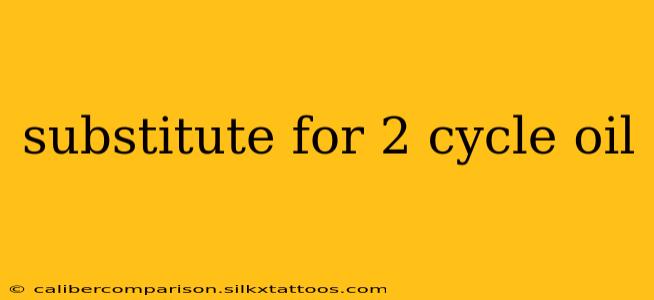 substitute for 2 cycle oil