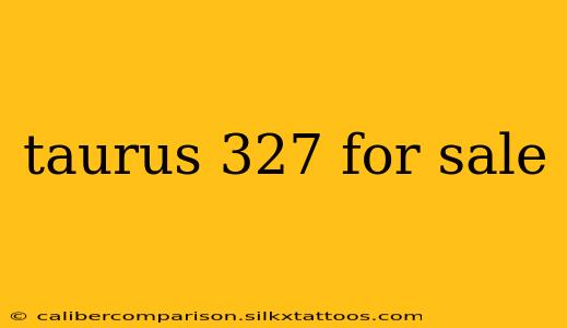 taurus 327 for sale