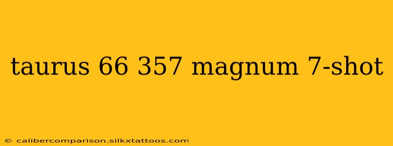 taurus 66 357 magnum 7-shot