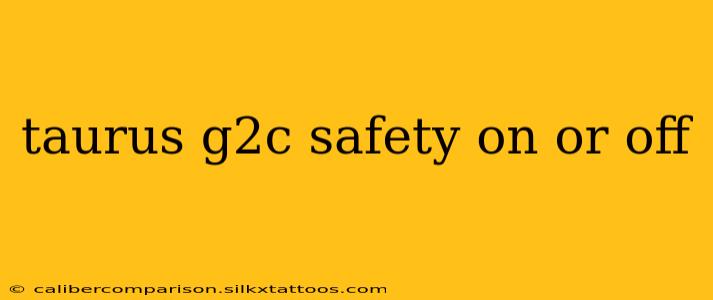 taurus g2c safety on or off