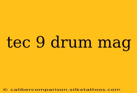 tec 9 drum mag