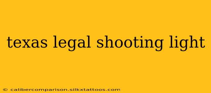 texas legal shooting light