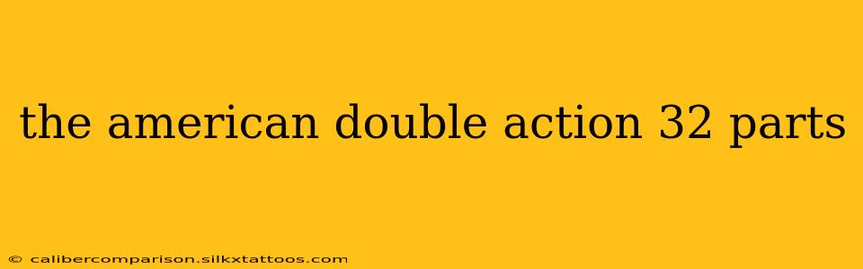 the american double action 32 parts