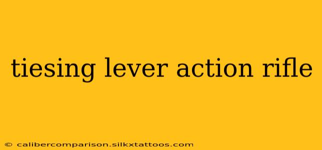 tiesing lever action rifle