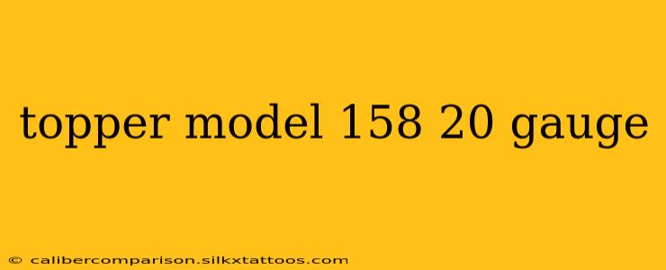 topper model 158 20 gauge