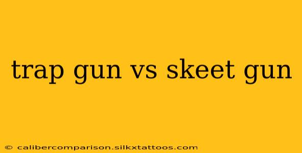 trap gun vs skeet gun