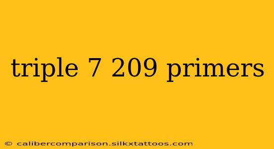 triple 7 209 primers