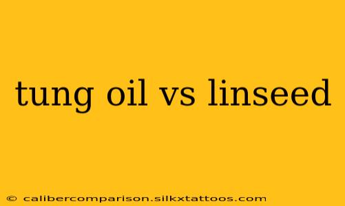 tung oil vs linseed