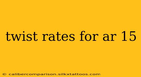 twist rates for ar 15