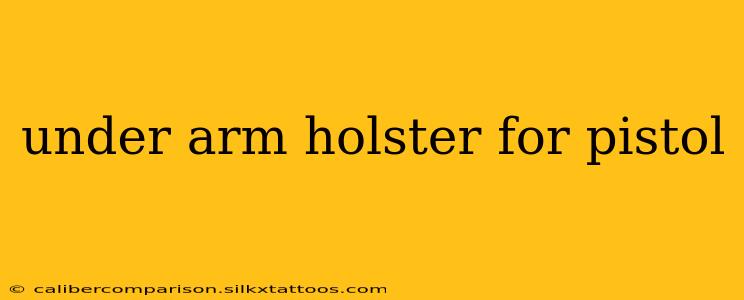 under arm holster for pistol