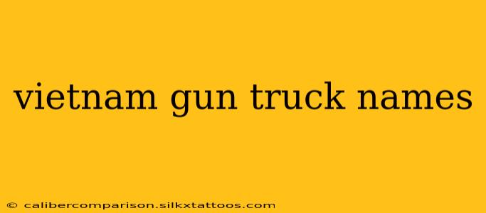 vietnam gun truck names