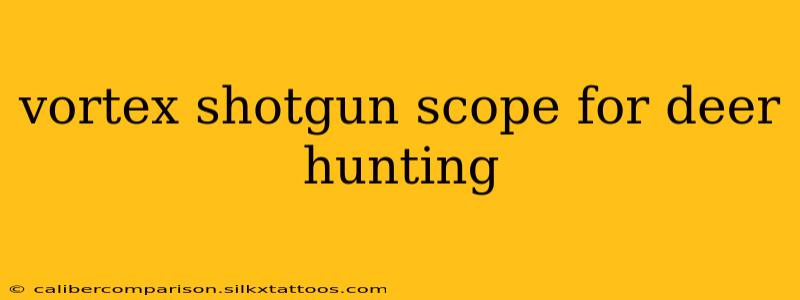 vortex shotgun scope for deer hunting