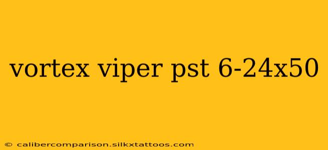 vortex viper pst 6-24x50