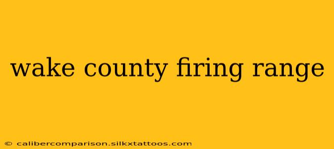 wake county firing range