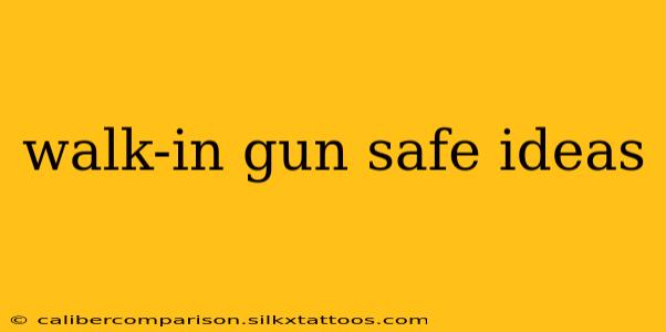 walk-in gun safe ideas