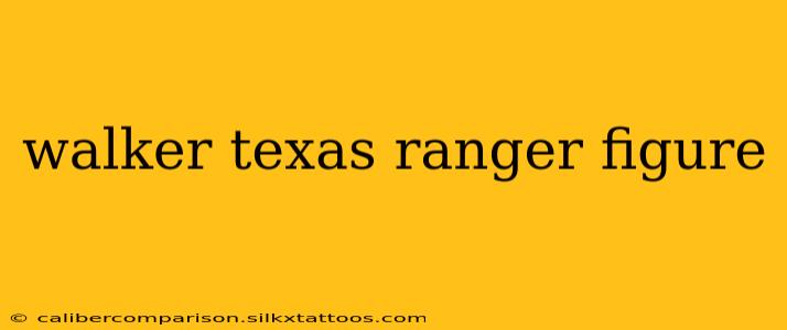 walker texas ranger figure