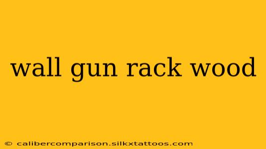 wall gun rack wood