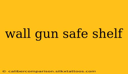 wall gun safe shelf