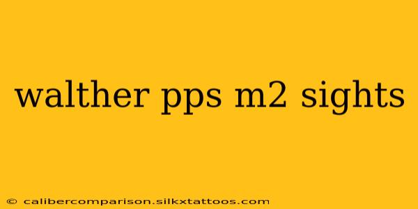 walther pps m2 sights