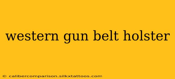 western gun belt holster