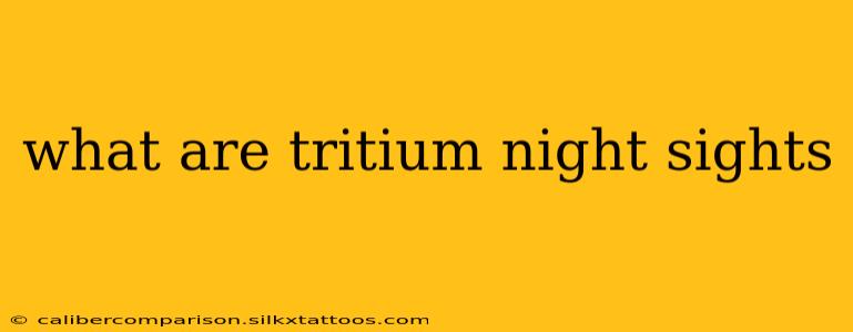 what are tritium night sights