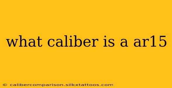 what caliber is a ar15