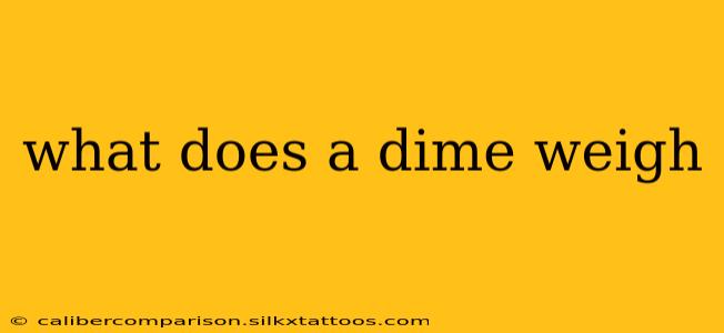 what does a dime weigh