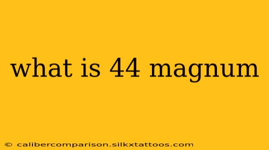 what is 44 magnum