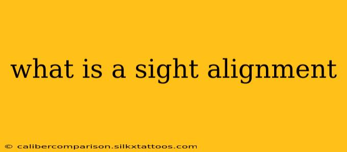 what is a sight alignment