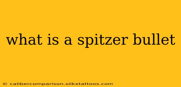 what is a spitzer bullet