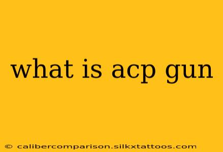 what is acp gun