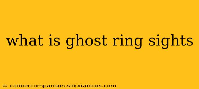 what is ghost ring sights